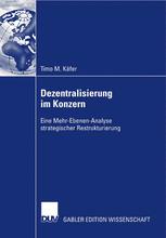 Dezentralisierung im Konzern - Prof. Dr. Dr. h.c. Klaus Macharzina; Timo M. Käfer