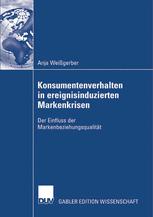 Konsumentenverhalten in ereignisinduzierten Markenkrisen - Prof. Dr. Cornelia Zanger; Anja Weißgerber