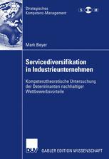 Servicediversifikation in Industrieunternehmen - Prof. Dr. Alexander Gerybadze; Mark Beyer