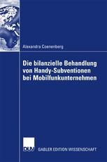Die bilanzielle Behandlung von Handy-Subventionen bei Mobilfunkunternehmen - Prof. Dr. Michael Heinhold; Alexandra Coenenberg