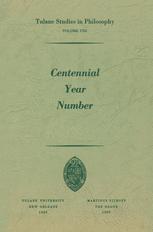 Centennial Year Number - James K. Feibleman; Paul G. Morrison; Andrew J. Reck; Harold N. Lee; Edward G. Ballard; Richard L. Barber; Carl H. Hamburg; Robert C. Whittemore
