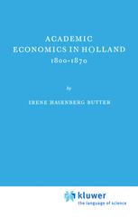 Academic Economics in Holland 1800â??1870 - I.H. Butter