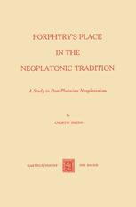 Porphyry’s Place in the Neoplatonic Tradition - A. Smith