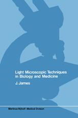 Light microscopic techniques in biology and medicine - J. James