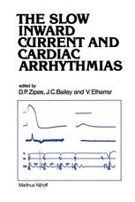 The Slow Inward Current and Cardiac Arrhythmias - Douglas P. Zipes; J.C. Bailey; V. Elharrar