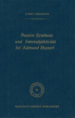 Passive Synthesis und Intersubjektivität bei Edmund Husserl - I. Yamaguchi
