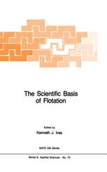The Scientific Basis of Flotation - K.J. Ives