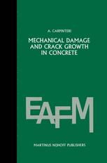 Mechanical damage and crack growth in concrete - George C. Sih; Alberto Carpinteri