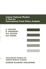 Linked National Models: A Tool For International Food Policy Analysis - Günther Fischer; Klaus Frohberg; Michiel A. Keyzer; Kirit S. Parikh