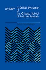 A Critical Evaluation of the Chicago School of Antitrust Analysis - I. Schmidt; J.B. Rittaler