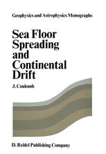 Sea Floor Spreading and Continental Drift - R.W. Tanner; J. Coulomb