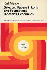 Selected Papers in Logic and Foundations, Didactics, Economics - Karl Menger; Henk L. Mulder