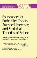 Foundations of Probability Theory, Statistical Inference, and Statistical Theories of Science - W.L. Harper; C.A. Hooker