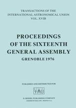 Transactions of the International Astronomical Union: Proceedings of the Sixteenth General Assembly Grenoble 1976 (International Astronomical Union Transactions, 16B, Band 16)