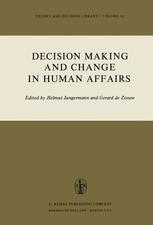 Decision Making and Change in Human Affairs - H. Jungermann; G. De Zeeuw