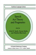 Speech Act Theory and Pragmatics - John Searle; F. Kiefer; M. Bierwisch