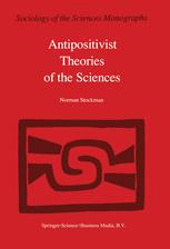 Antipositivist Theories of the Sciences - N. Stockman