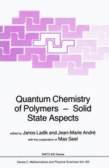 Quantum Chemistry of Polymers — Solid State Aspects - J. Ladik; J. André; M. Seel