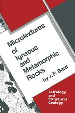 Microtextures of Igneous and Metamorphic Rocks - J.P. Bard; Michel Mareschal