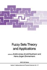 Fuzzy Sets Theory and Applications - André Jones; Arnold Kaufmann; Hans-Jürgen Zimmermann