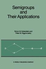 Semigroups and Their Applications - Simon M. Goberstein; Peter M. Higgins
