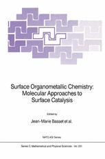Surface Organometallic Chemistry: Molecular Approaches to Surface Catalysis - Jean-Marie Basset; Bruce C. Gates; Jean-Pierre Candy; Agnès Choplin; Michel Leconte; Françoise Quignard; Cathérine Santini