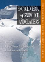 Encyclopedia of Snow, Ice and Glaciers - Vijay P. Singh; Pratap Singh; Michael P. Bishop; Helgi BjÃ¶rnsson; Umesh K. Haritashya; Wilfried Haeberli; Johannes Oerlemans; John F. Shroder; Martyn Tranter