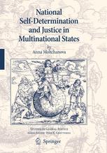National Self-Determination and Justice in Multinational States - Anna Moltchanova