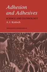 Adhesion and Adhesives - Anthony J. Kinloch