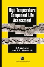 High Temperature Component Life Assessment - G.A. Webster; R.A. Ainsworth