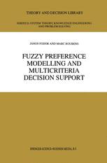Fuzzy Preference Modelling and Multicriteria Decision Support - J.C. Fodor; M.R. Roubens