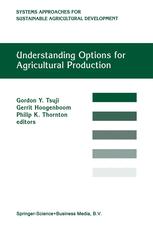 Understanding Options for Agricultural Production - G.Y. Tsuji; G. Hoogenboom; P.K. Thornton