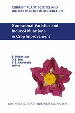 Somaclonal Variation and Induced Mutations in Crop Improvement - S.M. Jain; D.S. Brar; B.S. Ahloowalia
