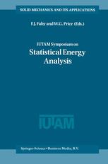 IUTAM Symposium on Statistical Energy Analysis - F.J. Fahy; W.G. Price