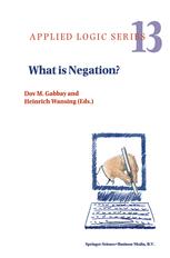 What is Negation? - Dov M. Gabbay; Heinrich Wansing