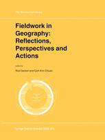 Fieldwork in Geography: Reflections, Perspectives and Actions - Rod Gerber; Goh Kim Chuan