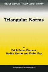 Triangular Norms - Erich Peter Klement; R. Mesiar; E. Pap