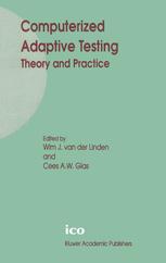 Computerized Adaptive Testing: Theory and Practice - Wim J. van der Linden; Cees A.W. Glas