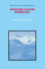 Snow and Glacier Hydrology - P. Singh