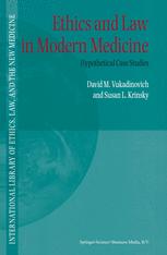 Ethics and Law in Modern Medicine - D. Vukadinovich; S. Krinsky