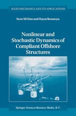 Nonlinear and Stochastic Dynamics of Compliant Offshore Structures - Seon Mi Han; Haym Benaroya