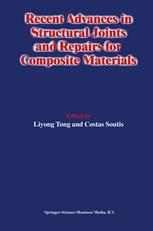 Recent Advances in Structural Joints and Repairs for Composite Materials - Liyong Tong; C. Soutis