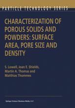 Characterization of Porous Solids and Powders: Surface Area, Pore Size and Density - S. Lowell; Joan E. Shields; Martin A. Thomas; Matthias Thommes