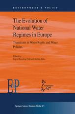 The Evolution of National Water Regimes in Europe - Stefan Kuks; Ingrid Kissling-Näf