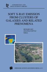 Soft X-Ray Emission from Clusters of Galaxies and Related Phenomena - R. Lieu; Jonathan Mittaz