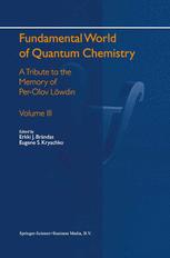 Fundamental World of Quantum Chemistry - Erkki J. Brändas; Eugene S. Kryachko