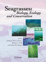 Seagrasses: Biology, Ecology and Conservation - Anthony W. D. Larkum; Robert J. Orth; Carlos Duarte