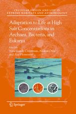 Adaptation to Life at High Salt Concentrations in Archaea, Bacteria, and Eukarya - Nina Gunde-Cimerman; Aharon Oren; Ana Plemenitaš