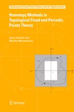 Homotopy Methods in Topological Fixed and Periodic Points Theory - Jerzy Jezierski; Waclaw Marzantowicz