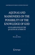 Aquinas and Maimonides on the Possibility of the Knowledge of God - Mercedes Rubio